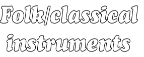 Folk/classical   instruments